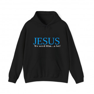 We need Jesus a lot  Unisex Heavy Blend™ Hooded Sweatshirt